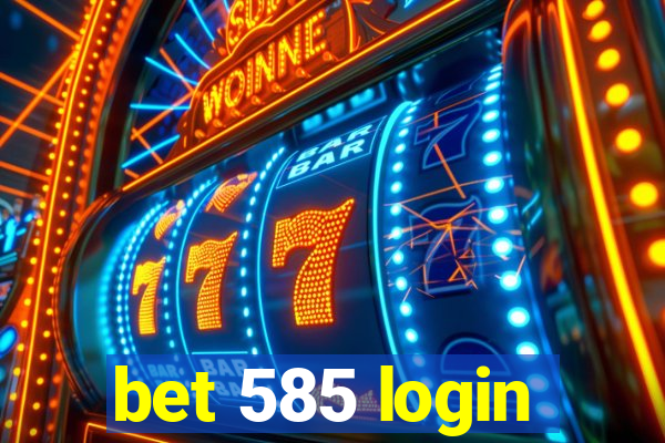 bet 585 login